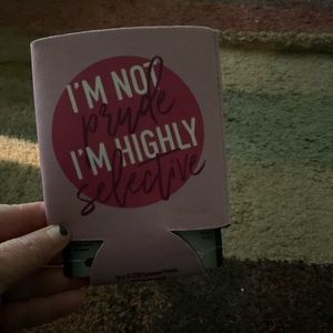 NWT Can Koozie “I’m not prude I’m highly selective” “Clueless”
